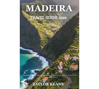 Madeira Travel Guide 2026: Explore the Pearl of the Atlantic: Hidden Gems, Local Secrets, and Must-See Attractions for Your Perfect Island Vacation