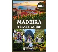 MADEIRA TRAVEL GUIDE 2026: Smart Planning, Hidden Gems, Real Costs, and Stress-Free Itineraries
