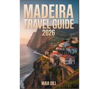 Madeira Travel Guide 2026: Your Stress-Free Companion: Featuring Step-by-Step Itineraries, Pre-Planned Maps, and Local Tips to Maximize Time & Budget.