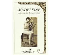 Madeleine. Autobiografia di una prostituta