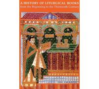 Madeleine Beaum A History of Liturgical Books from the Beginning to (Tascabile)