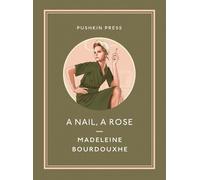 Madeleine Bourdouxhe A Nail, A Rose (Tascabile) Pushkin Collection