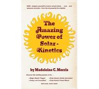 Madeleine C Morris The Amazing Power of Solar-Kinetics (Copertina rigida)