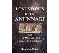 Madeleine Daines Lost Stones of the Anunnaki (Tascabile)