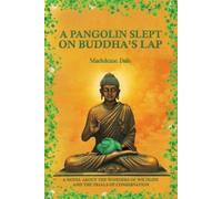 Madeleine Dale A Pangolin Slept on Buddha's Lap (Tascabile)