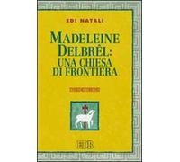 Madeleine Delbrel: una chiesa di frontiera