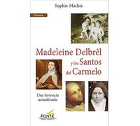 MADELEINE DELBRÊL y los Santos del Carmelo: Una herencia actualizada