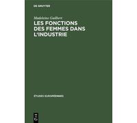 Madeleine Guilbert Les fonctions des femmes dans l'industrie (Copertina rigida)