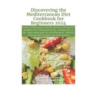 Madeleine Hamilton J Discovering the Mediterranean Diet Cookbook fo (Tascabile)