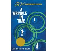 Madeleine L'Eng A Wrinkle in Time: 50th Anniversary Commemorative Ed (Tascabile)