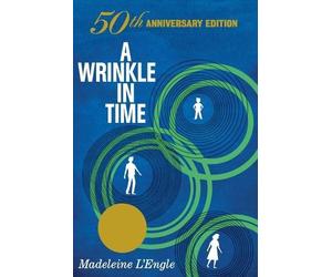 Madeleine L'Eng A Wrinkle in Time: 50th Anniversary Commemorative Ed (Tascabile)