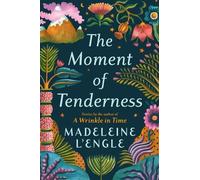 Madeleine L'Engle The Moment of Tenderness (Copertina rigida)