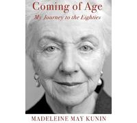 Madeleine May Kunin Coming of Age: My Journey to the Eighties (Copertina rigida)