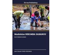 Madeleine NIKOMBA SABANGU: Sur le Chemin du destin