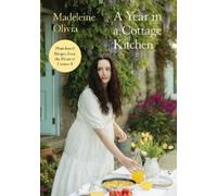 Madeleine Olivia A Year in a Cottage Kitchen (Copertina rigida)