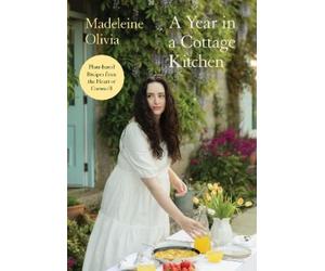 Madeleine Olivia A Year in a Cottage Kitchen (Copertina rigida)