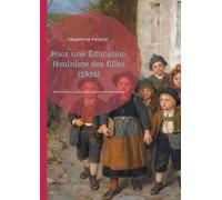 Madeleine Pelletier Pour une Éducation féministe des filles (1914) (Tascabile)