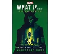 Madeleine Roux Marvel: What If...Loki Was Worthy? (A Loki & V (Copertina rigida)