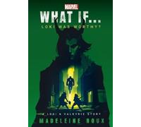 Madeleine Roux Marvel: What If...Loki Was Worthy? (A Loki & Valkyrie (Tascabile)