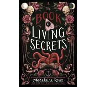 Madeleine Roux Roux Madeleine The Book of Living Secrets (Tascabile)