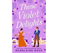 These Violet Delights: A Novel