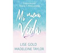 Madeleine Taylor Lise Gold Mi Nueva Vida (Tascabile)