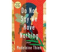 Madeleine Thien Do Not Say We Have Nothing (Copertina rigida)