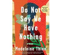 Madeleine Thien Do Not Say We Have Nothing (Tascabile)
