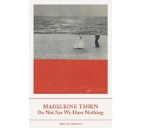 Madeleine Thien Do Not Say We Have Nothing (Tascabile) Best of Granta