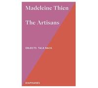 Madeleine Thien The Artisans (Tascabile) Objects Talk Back