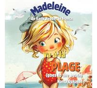Madeleine va à la plage (Madeleine goes to the beach): Early French Learning Storybook with Vocabulary, Pronunciation, and Teacher Tips