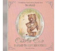 Madeleine Vieira Charlie Cub Is Afraid to Leave His Mother (Copertina rigida)
