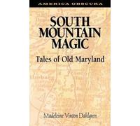 Madeleine Vinton Dahlgren South Mountain Magic (Tascabile) America Obscura