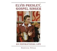 Madeleine Wilson Elvis Presley, Gospel Singer (Tascabile)