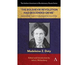 Madeleine Z. Do “The Bolshevik Revolution Had Descended on Me (Copertina rigida)