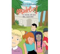 Madelief. A testa in giù nel cestino. Ediz. illustrata
