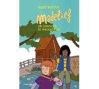 Madelief. Un cervello di maccheroni. Ediz. illustrata