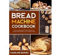 Madeline Barnes Bread Machine Cookbook (Tascabile)