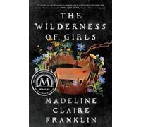 Madeline Claire Franklin The Wilderness of Girls (Tascabile)
