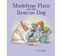 Madeline Finn and the Rescue Dog: a picture book story about how to show dogs love with blankets and books: A picture book story about how to show dogs love with books and blankets