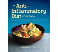Madeline Given Jennifer Lang MD The Anti Inflammatory Diet Cookbook (Tascabile)