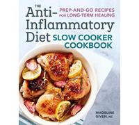 Madeline Given The Anti-Inflammatory Diet Slow Cooker Cookbook (Tascabile)