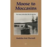 Madeline Katt Theriault Moose to Moccasins (Tascabile)