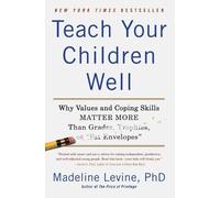 Madeline Levine Teach Your Children Well: Why Values And Coping Skil (Tascabile)