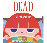 Madeline M Harvey Benjamin Roustaing Jeoff Harris Dead (Copertina rigida)