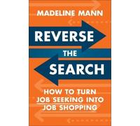 Reverse the Search: How to Turn Job Seeking into Job Shopping