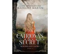 Madeline Martin Catriona's Secret (Tascabile) Borderland Ladies