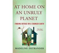 Madeline Ostrander At Home on an Unruly Planet (Tascabile)