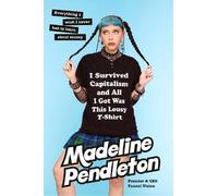 Madeline Pendle I Survived Capitalism and All I Got Was This (Copertina rigida)
