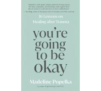 Madeline Popelka You're Going to Be Okay (Tascabile)